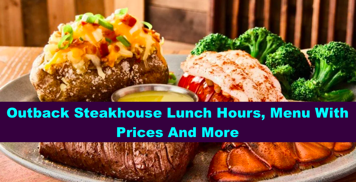 Outback Steakhouse Lunch Hours, Menu With Prices And More