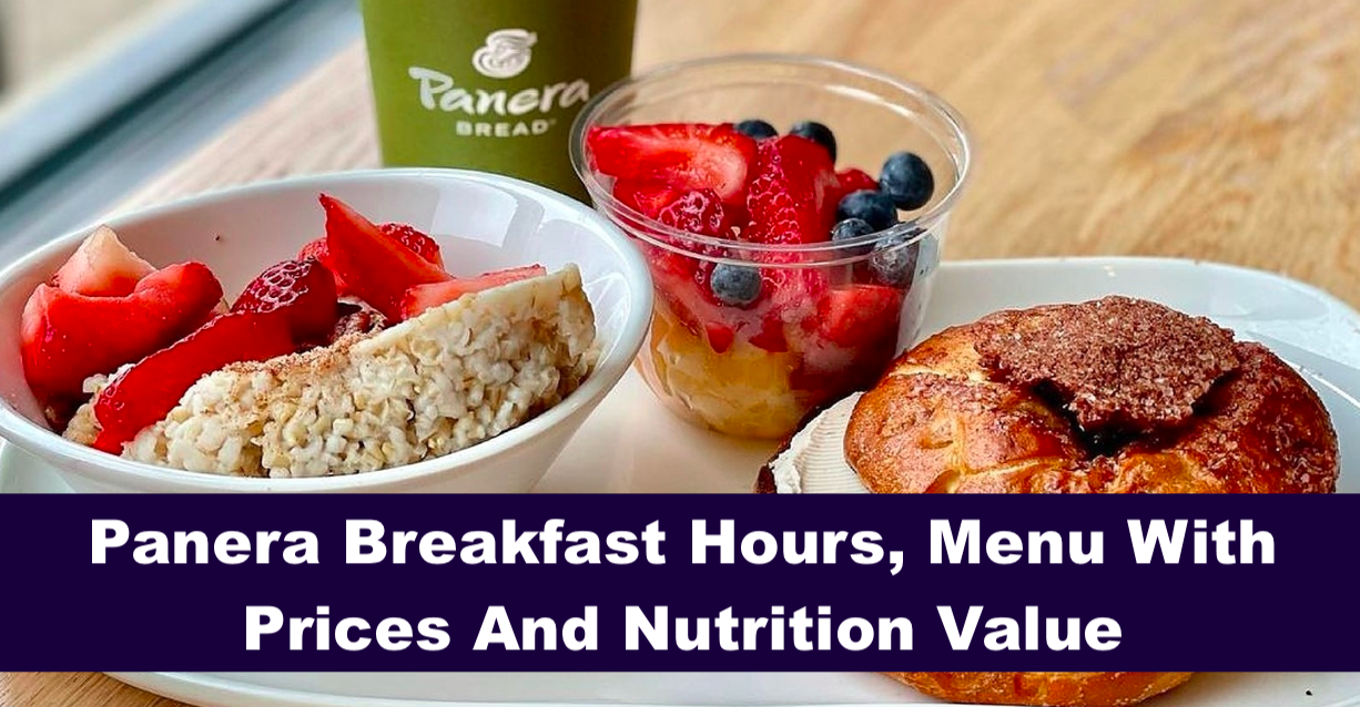 Panera Breakfast Hours, Menu With Prices And Nutrition Value