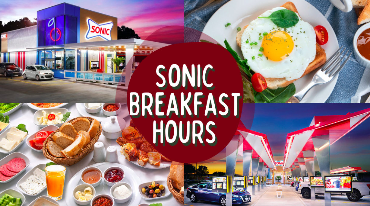 Sonic Breakfast Hours: Opening And Closing Hours, Menu & Prices