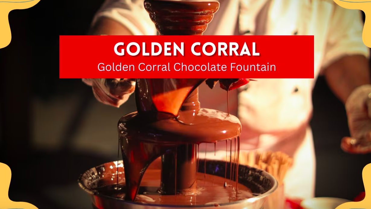 Does Golden Corral Have a Chocolate Fountain