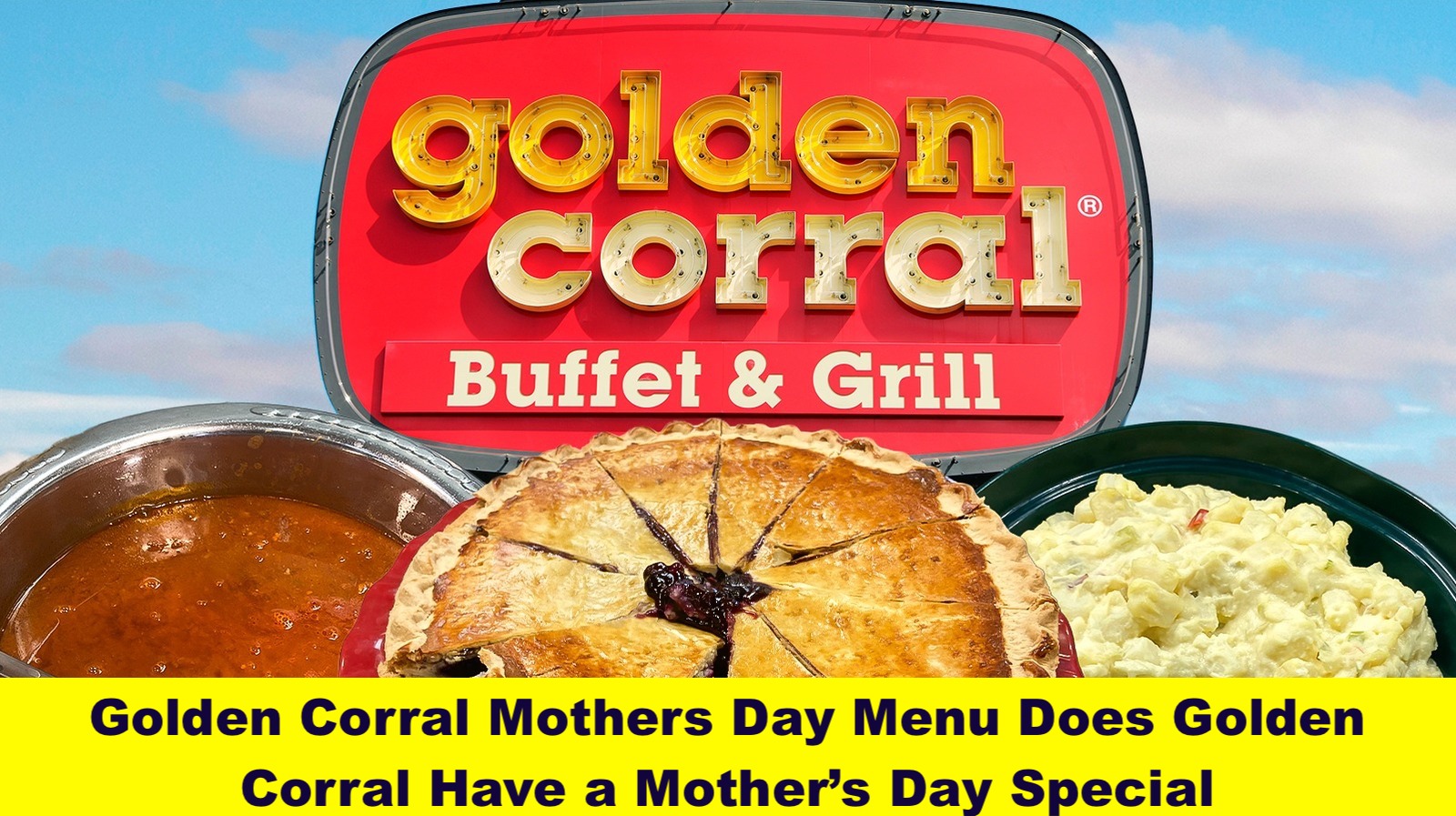 Golden Corral Mothers Day Menu Does Golden Corral Have a Mother’s Day Special