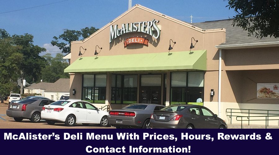 McAlister’s Deli Menu With Prices, Hours, Rewards & Contact Information!