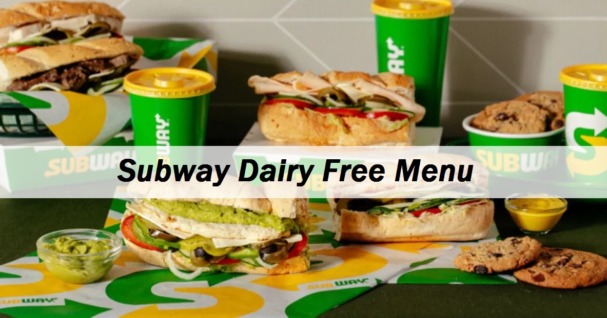 Subway Dairy Free Menu With Prices