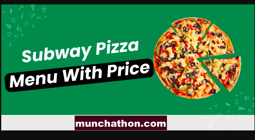 Subway Pizza Menu With Prices, Hours, Review And Franchising Details