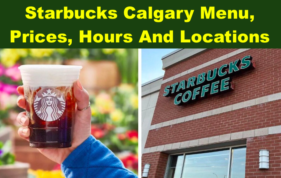Starbucks Calgary Menu, Prices, Hours And Locations